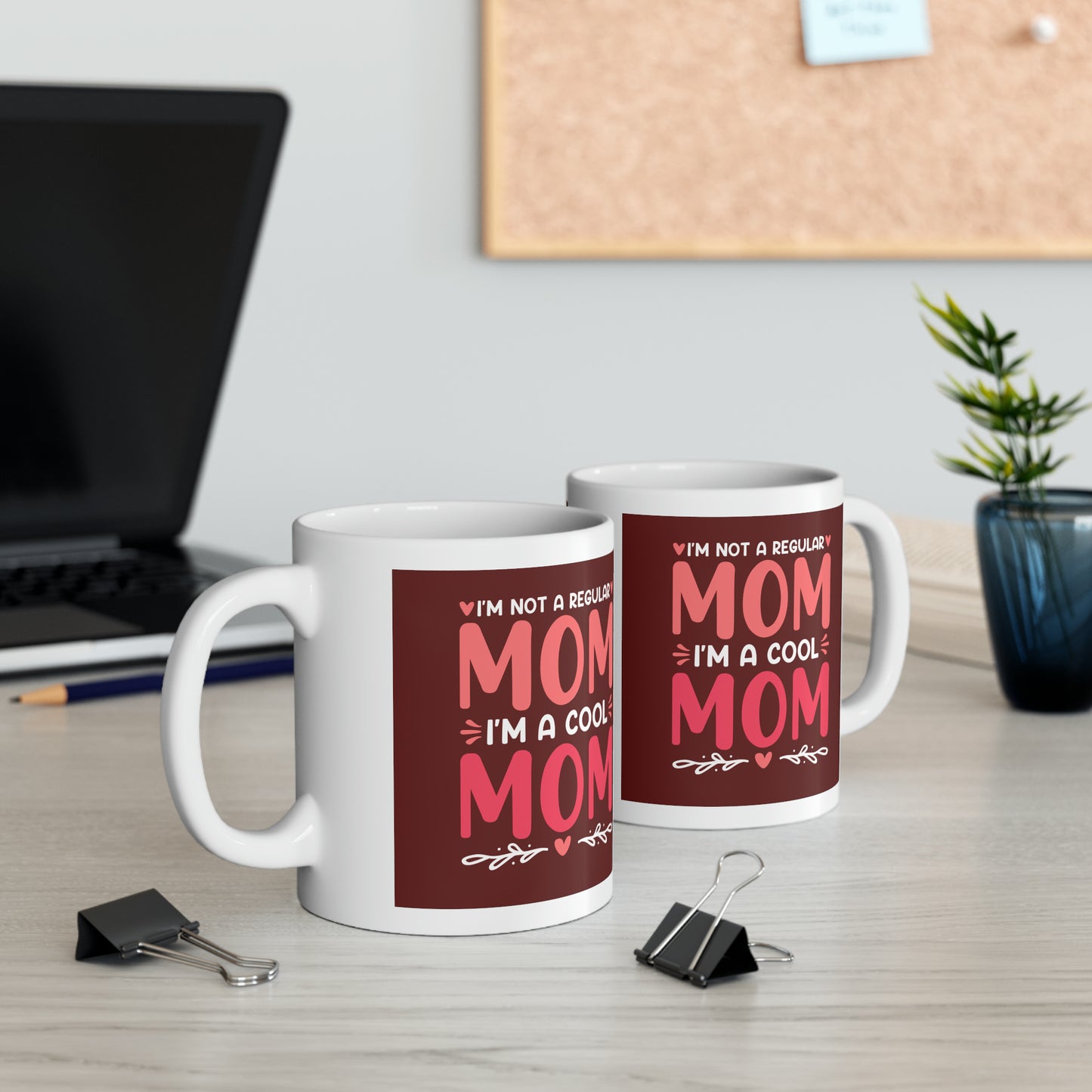 "I'm a not a Regular Mom I'm a Cool Mom" Mug