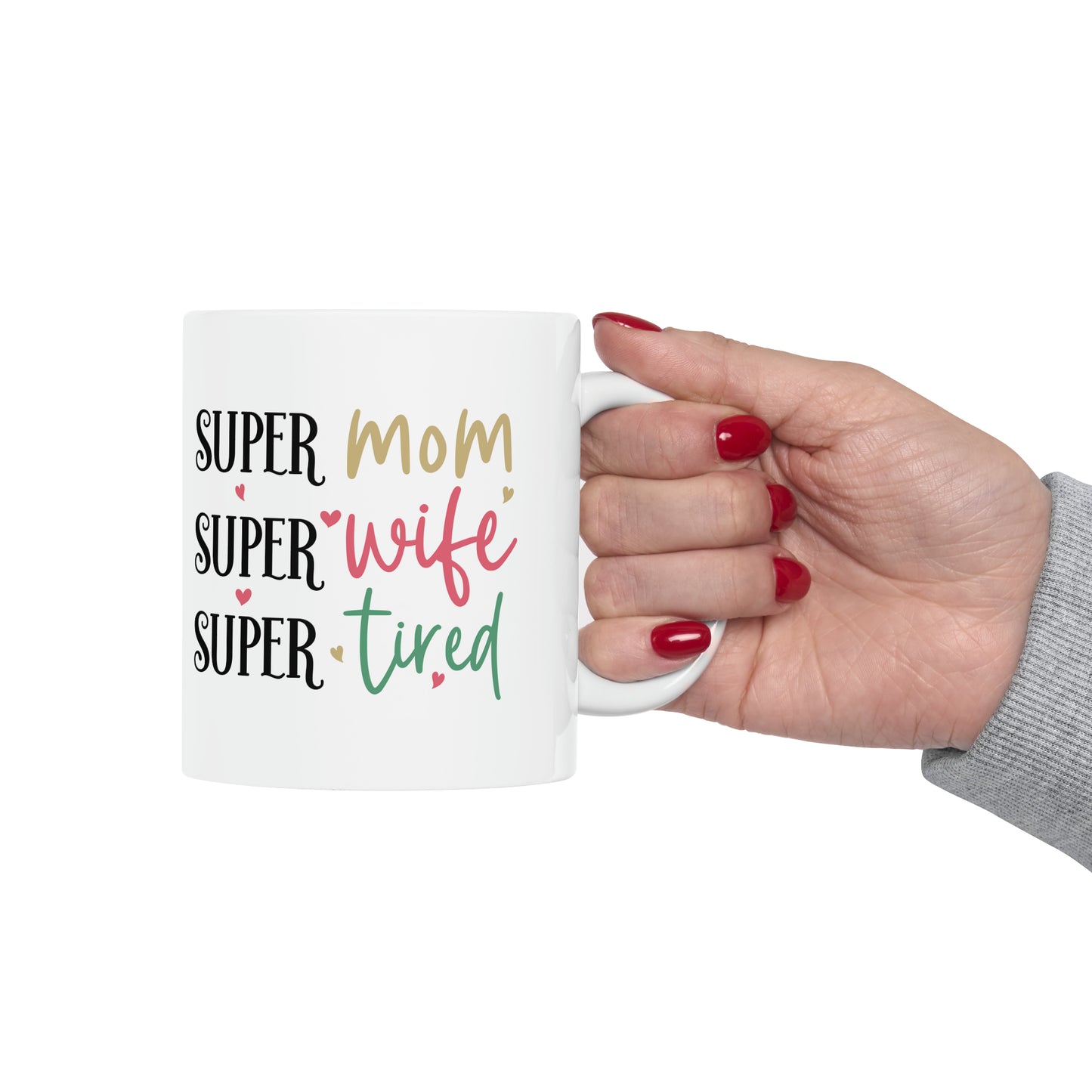 "Super Mom. Super Wife. Super Tired." Mug