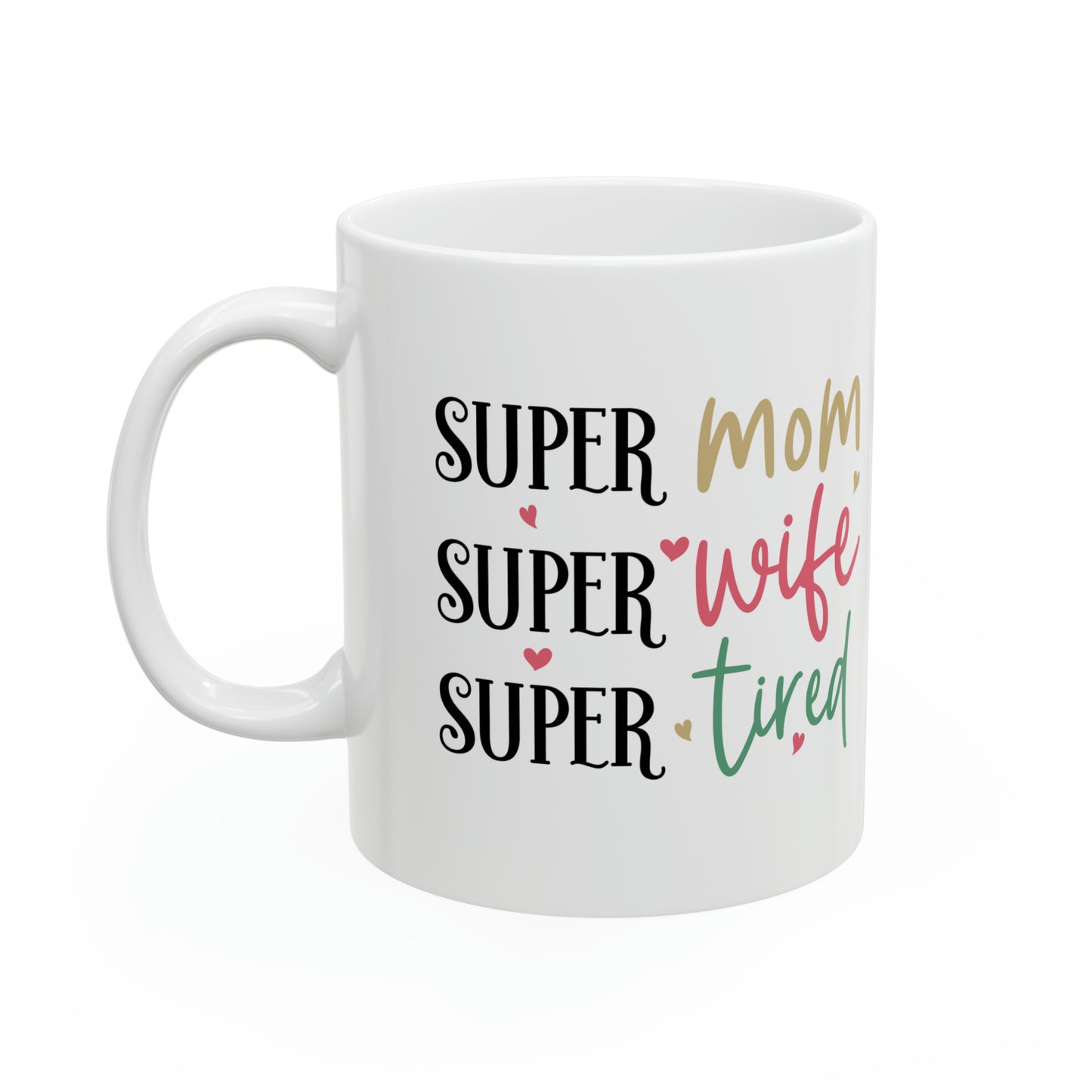 "Super Mom. Super Wife. Super Tired." Mug