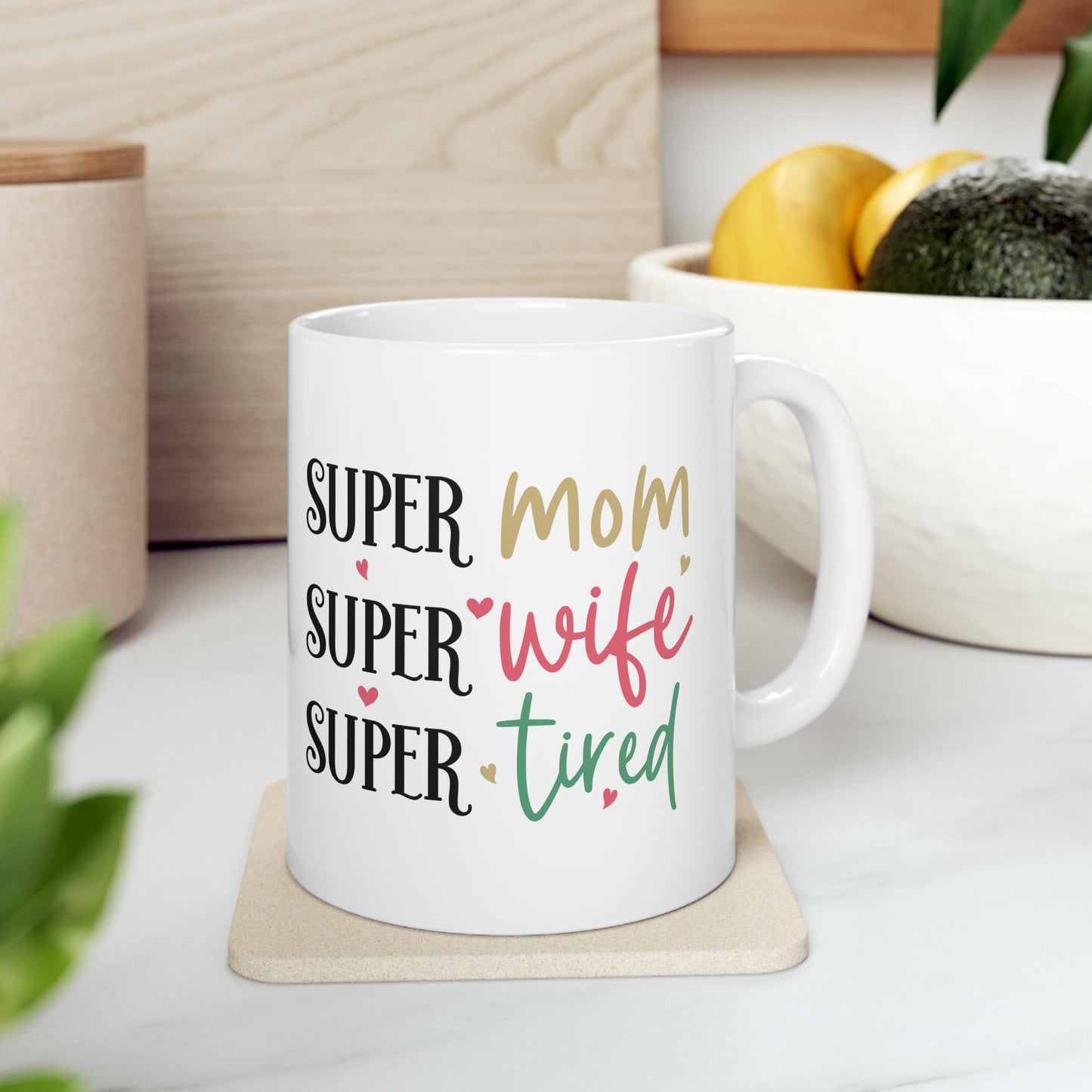 "Super Mom. Super Wife. Super Tired." Mug