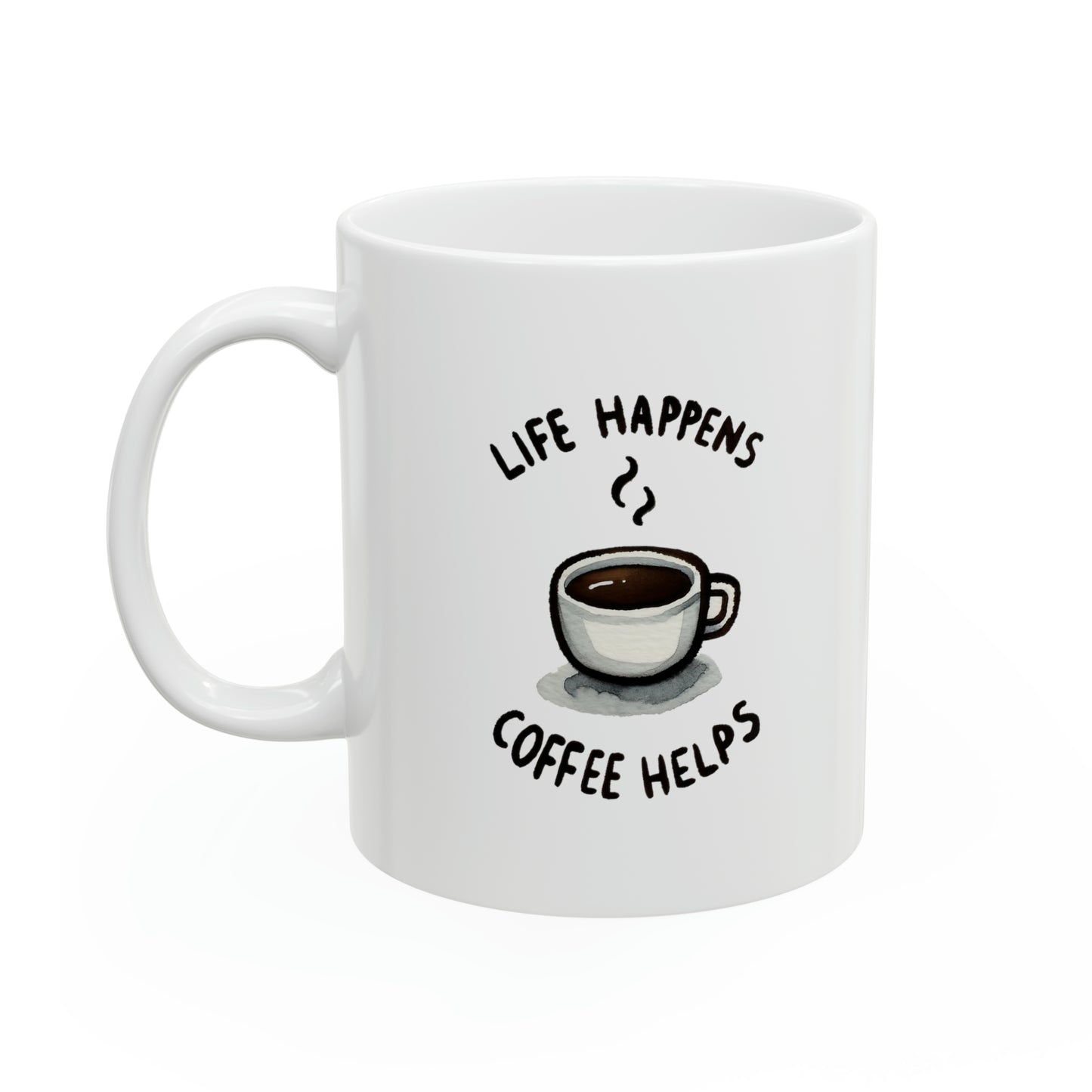 "Life Happens Coffee Helps" Mug!