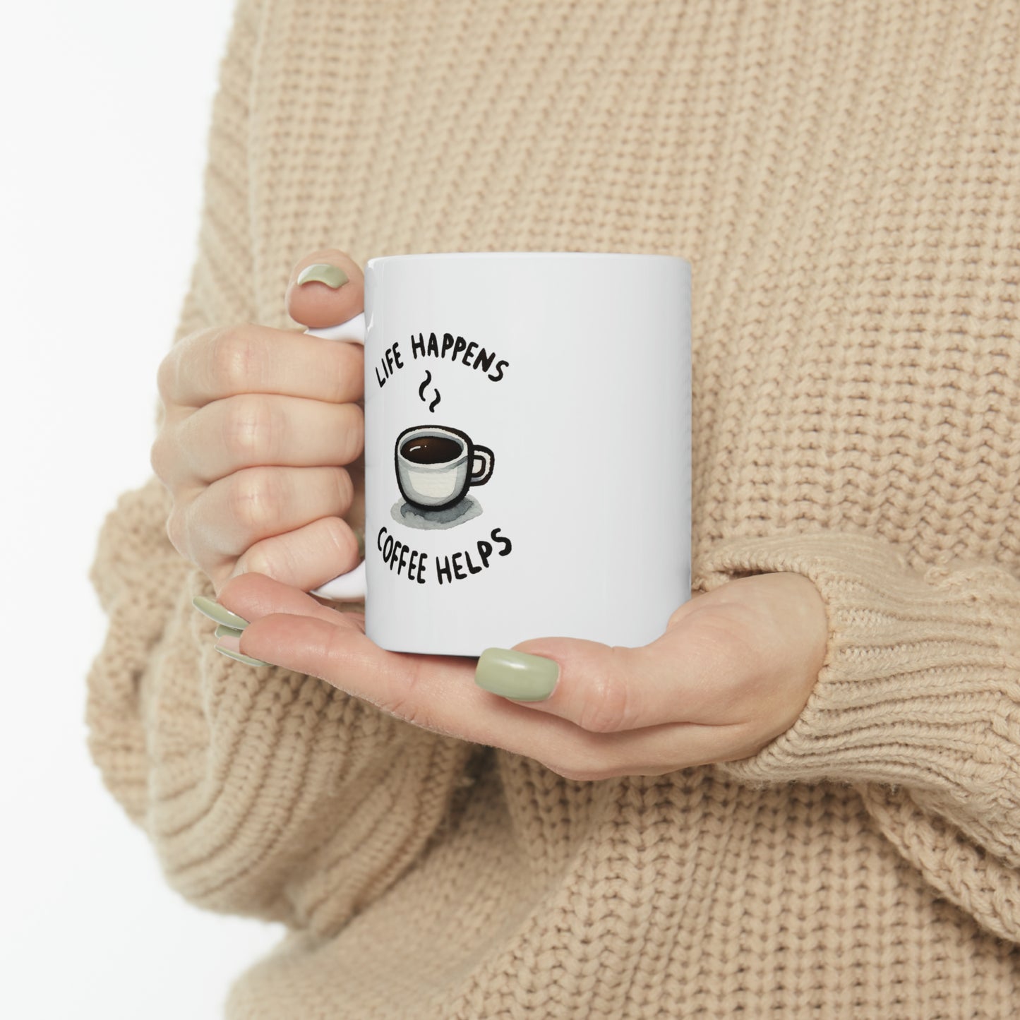 "Life Happens Coffee Helps" Mug!