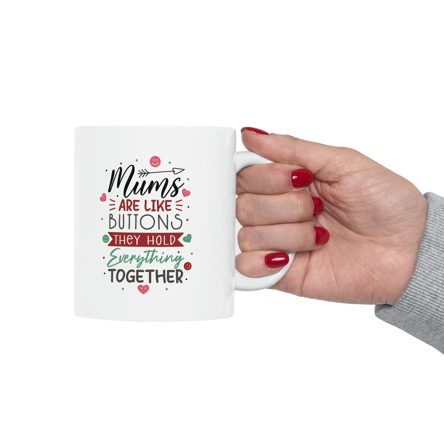 "Moms are Like Buttons They Hold Everything Together" Mug