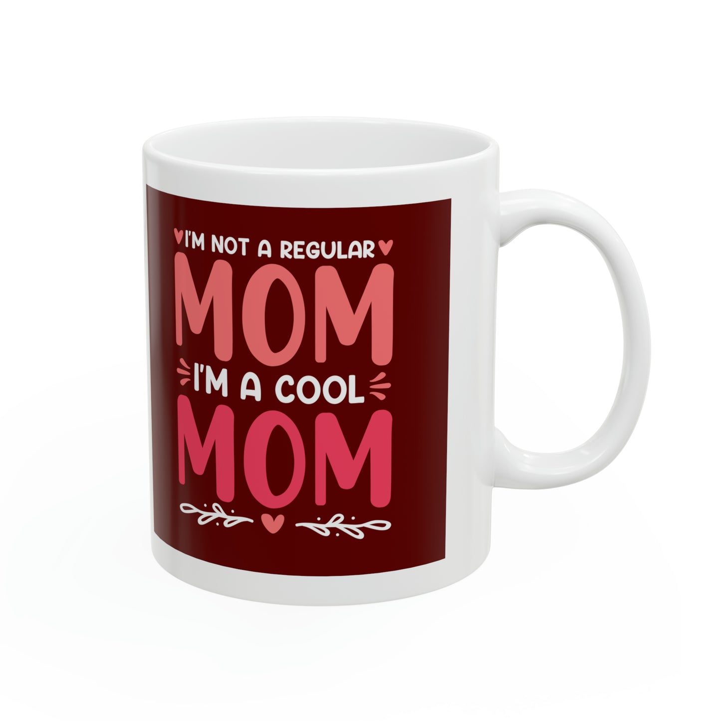 "I'm a not a Regular Mom I'm a Cool Mom" Mug