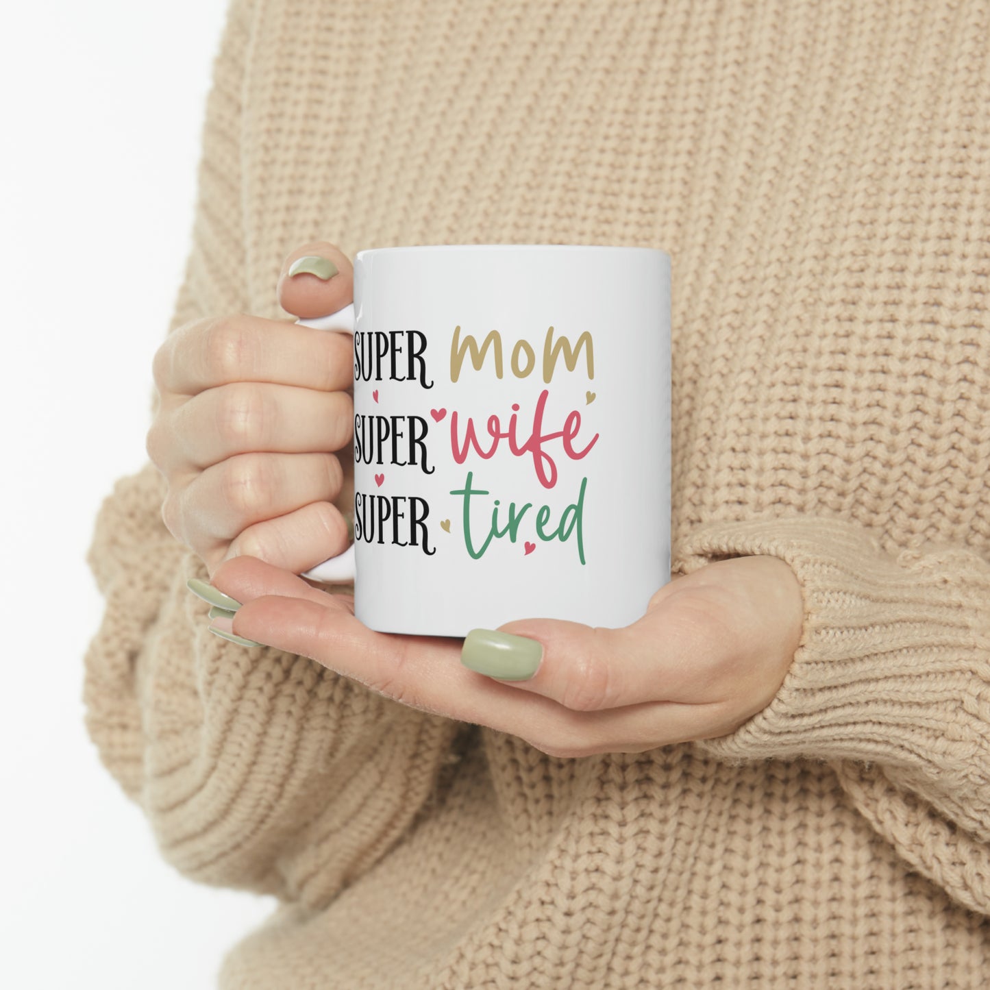 "Super Mom. Super Wife. Super Tired." Mug