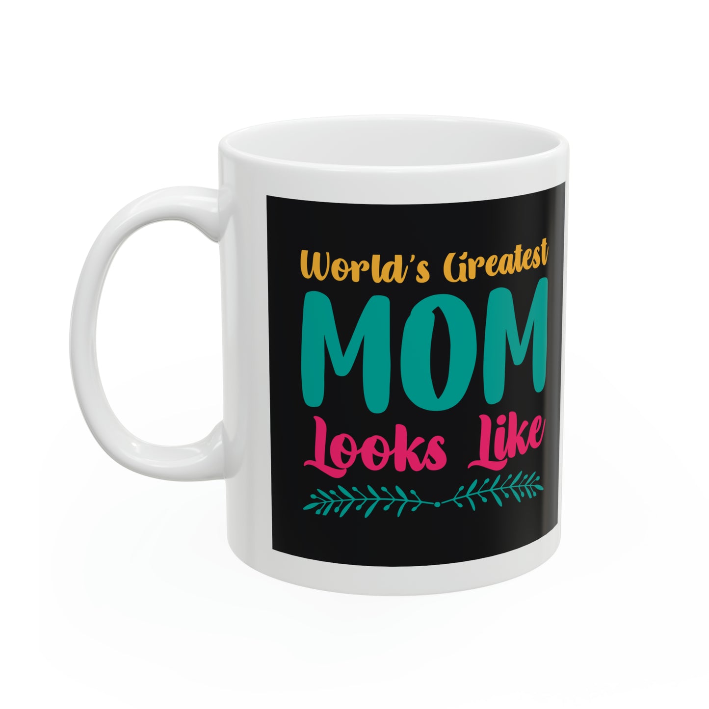 "World's Greatest Mom Looks Like" Mug