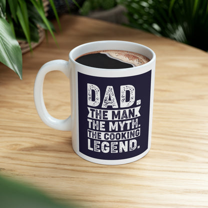 "Dad. The Man. The Myth. The Cooking Legend." Mug