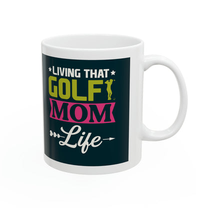 "Living That Golf Mom Life" Mug