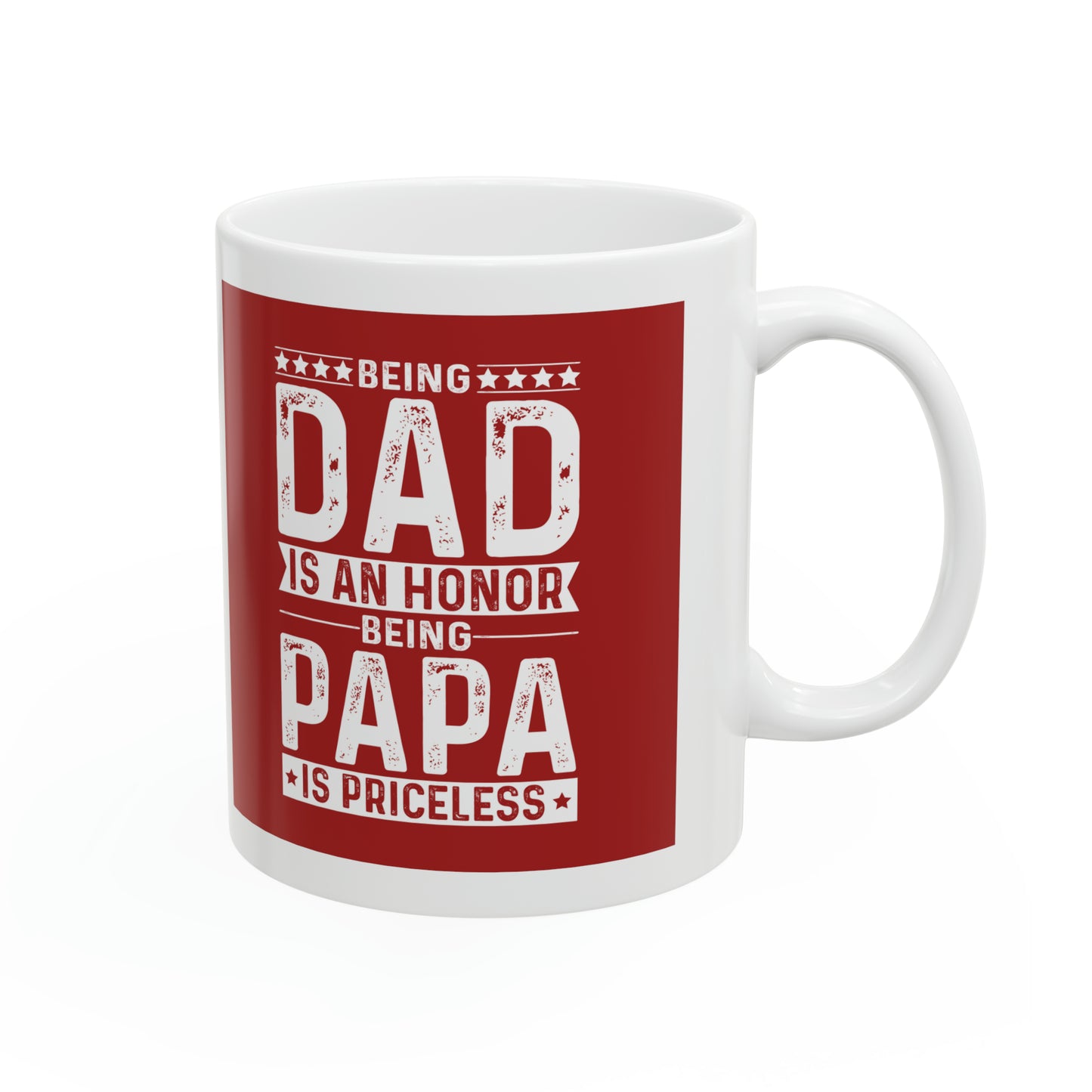 "Being DAD is and Honor, Being PAPA is Priceless" Mug