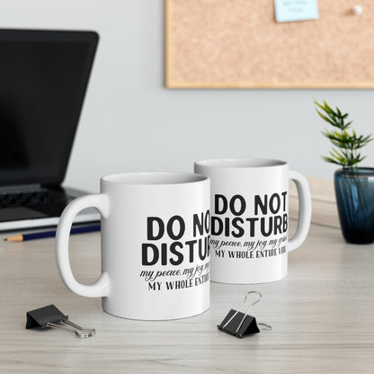 "Do not disturb my peace, my joy, my grind, my whole entire vibe" Mug