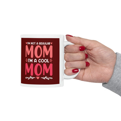 "I'm a not a Regular Mom I'm a Cool Mom" Mug