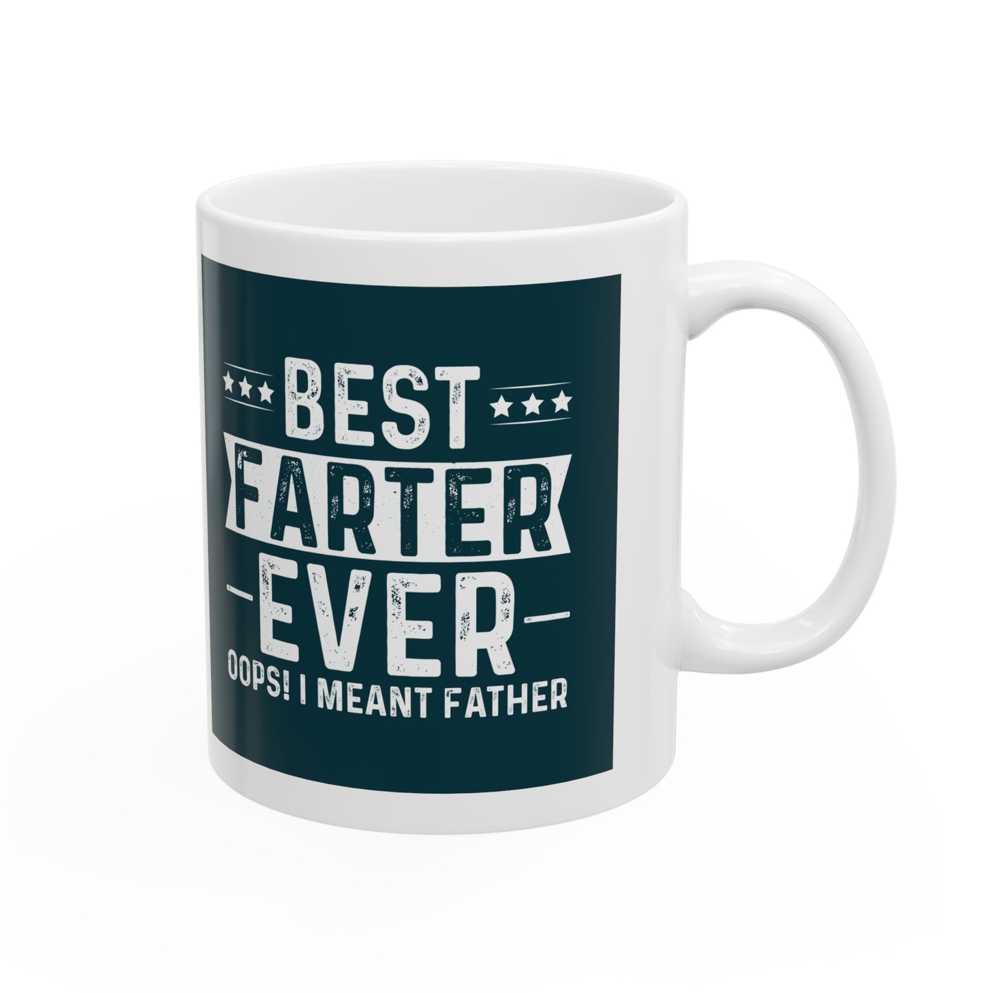 "Best Farter Ever. Oops! I meant Father" Mug