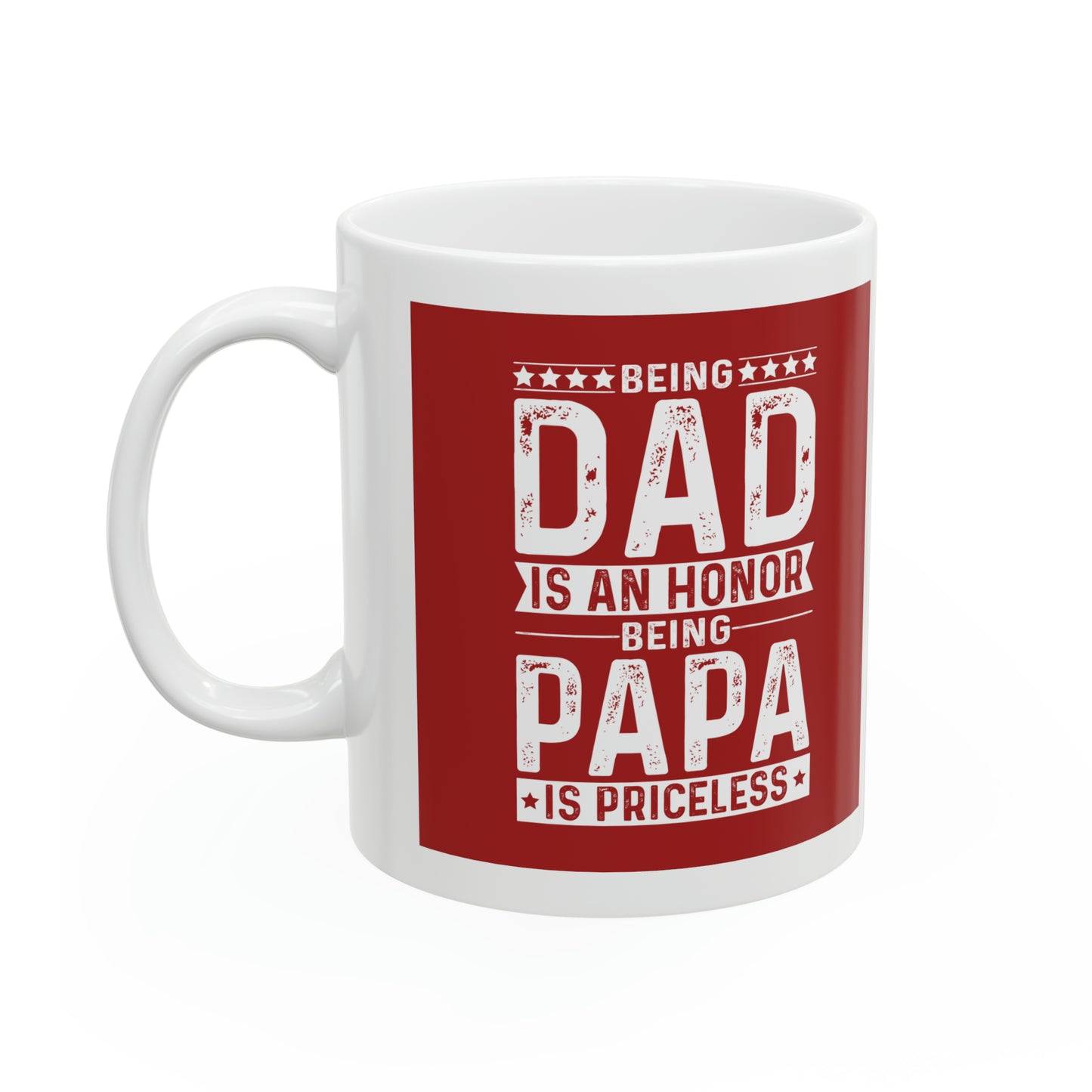 "Being DAD is and Honor, Being PAPA is Priceless" Mug