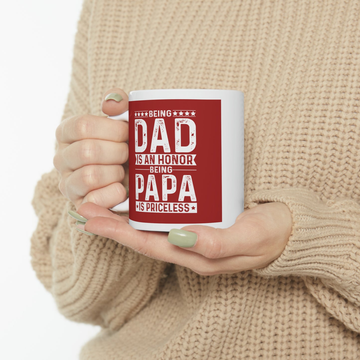 "Being DAD is and Honor, Being PAPA is Priceless" Mug