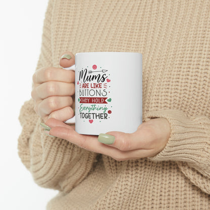 "Moms are Like Buttons They Hold Everything Together" Mug