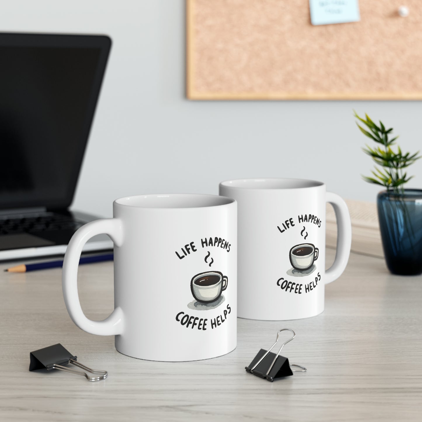 "Life Happens Coffee Helps" Mug!