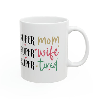 "Super Mom. Super Wife. Super Tired." Mug