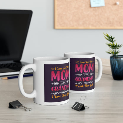 "I have Two Titles Mom and Grandma and I Rock them Both" Mug