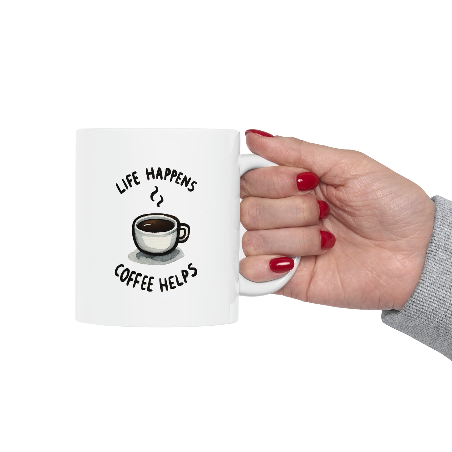 "Life Happens Coffee Helps" Mug!