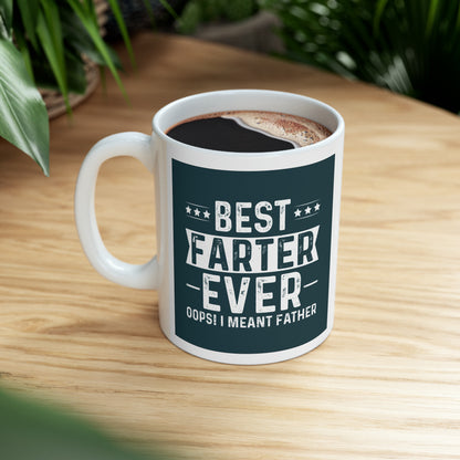 "Best Farter Ever. Oops! I meant Father" Mug